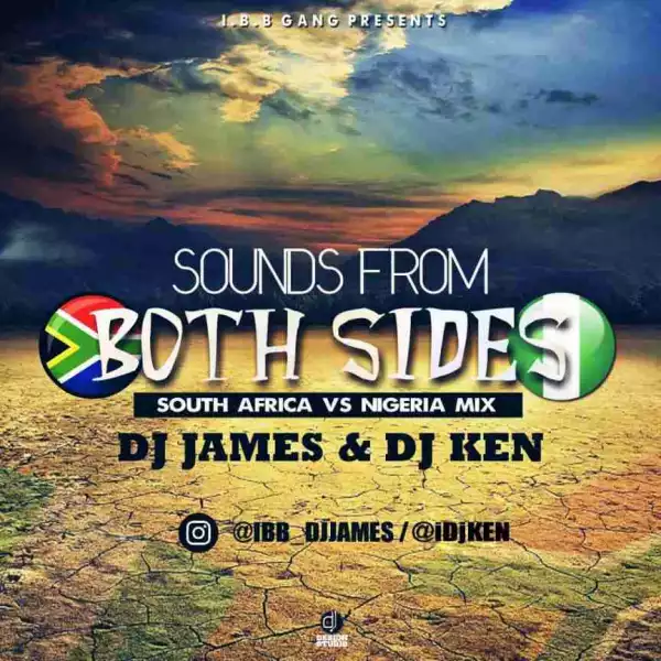 DJ James - Sounds From Both Sides (ft.  DJ Ken) (South Africa Vs Nigeria)